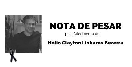 Nota de Pesar pelo falecimento do servidor Hélio Clayton Linhares Bezerra #PraTodosVerem:
Banner com fundo branco. À esquerda, foto de perfil, em preto e branco, de Hé...