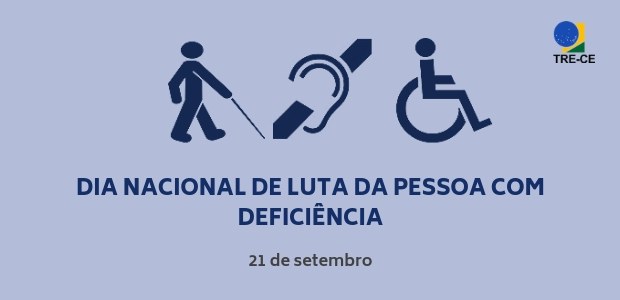 TRE-CE Dia Nacional da Pessoa com Deficiência