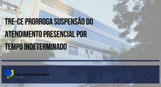 TRE prorroga a suspensão do expediente presencial por tempo indeterminado 
