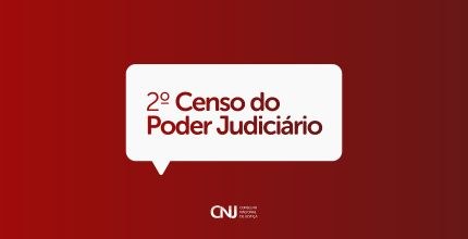 2º Censo do Poder Judiciário Banner horizontal de fundo vermelho. Ao centro, dentro de caixa de diálogo, o texto: 2º Censo do...