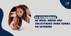 Banner 83 estagiários de nível médio são solicitados para Zonas do interior. Descrição após a no...