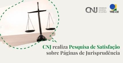 CNJ realiza Pesquisa de Satisfação sobre as Páginas de Jurisprudência Imagem Ascom TRE. Descrição no texto.