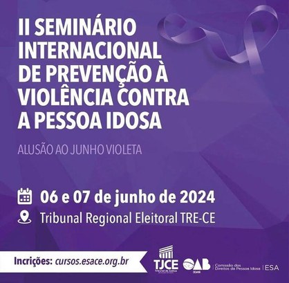 Evento sobre a prevenção da violência contra idosos ocorre nestes dias 6 e 7 de junho; participe A imagem é um card gráfico de fundo roxo. Nele, há os textos: "II Seminário Internacional sobre ...