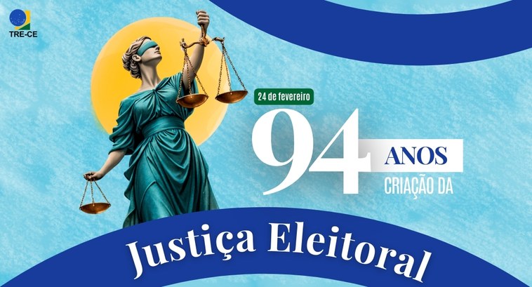 Justiça Eleitoral celebra 94 anos de serviços prestados à democracia A imagem é uma peça gráfica. No lado esquerdo, aparece o logotipo do TRE-CE. Abaixo, há a repres...