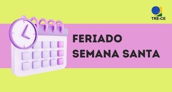 Justiça Eleitoral suspende funcionamento no feriado da Semana Santa As atividades serão retomadas na segunda-feira, 18/4