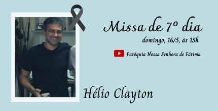 Missa de sétimo dia do servidor Hélio Clayton Linhares Bezerra