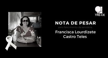 Nota de Pesar pelo falecimento da servidora Lourdizete Castro Card de fundo preto. No centro do card, imagem preto-e-branco de uma mulher de cabelos curtos es...