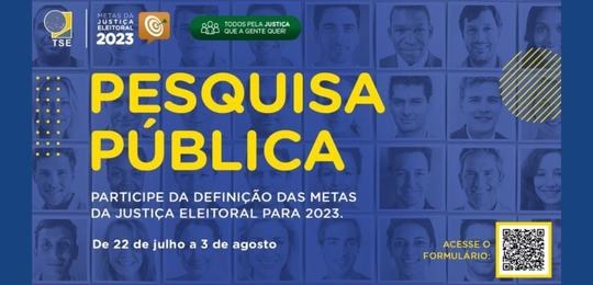 Participe da definição das Metas da Justiça Eleitoral para 2023 (22 de julho a 3 de agosto) Atualizada