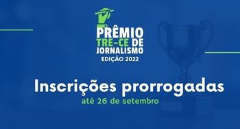 Prêmio TRE-CE de Jornalismo Banner horizontal de fundo azul. Na parte superior, ao centro, logo do prêmio TRE-CE de jornalis...