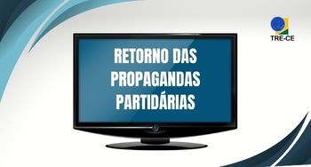 Propaganda partidária será retomada em fevereiro no Ceará Banner retangular de fundo branco. Nos cantos superior esquerdo e inferior direito, estão formas...