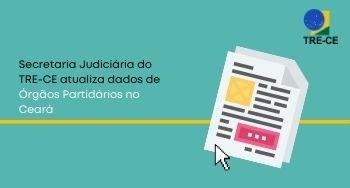 Secretaria Judiciária atualiza dados de Órgãos Partidários no Ceará Secretaria Judiciária atualiza dados de Órgãos Partidários no Ceará