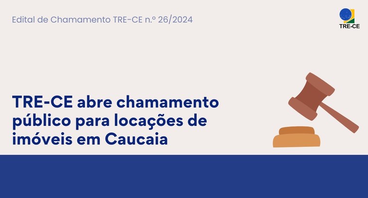 TRE-CE abre prazo de chamamento público para locação de imóveis em Caucaia Card colorido na horizontal com fundo bege. Ao centro, na cor azul, estão os textos: "Edital de ...