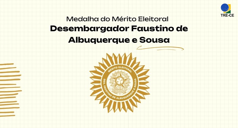 TRE-CE anuncia homenageados com a Medalha Desembargador Faustino de Albuquerque e Sousa 2024 Card gráfico de fundo bege quadriculado. Ao centro, há o título: "Medalha do Mérito Eleitoral De...