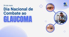O Dia Nacional de Combate ao Glaucoma é celebrado nesta sexta-feira, 26 de maio