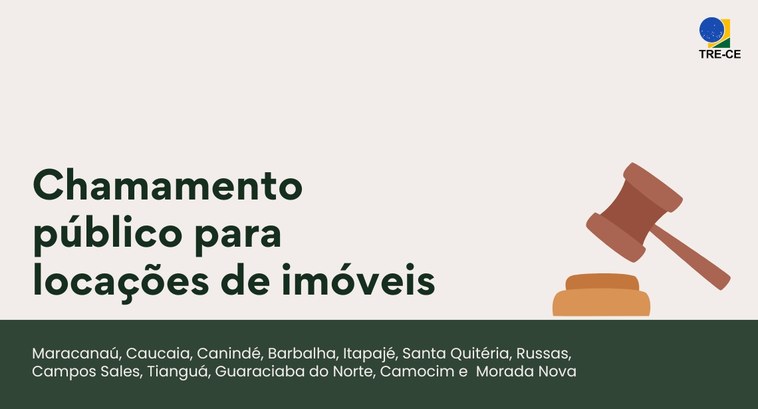 TRE-CE atualiza chamamento público para locações de imóveis em doze municípios do Estado Card colorido na horizontal com fundo bege. Ao centro, estão os textos: "Chamamento público para...