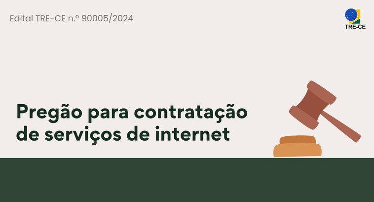 TRE-CE contratará empresa especializada para prestação de serviços de acesso à internet móvel Card colorido na horizontal. De fundo, a cor bege. Ao centro, na cor verde, está a frase: pregão...