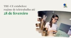 TRE-CE estabelece regime de teletrabalho até 28/2
