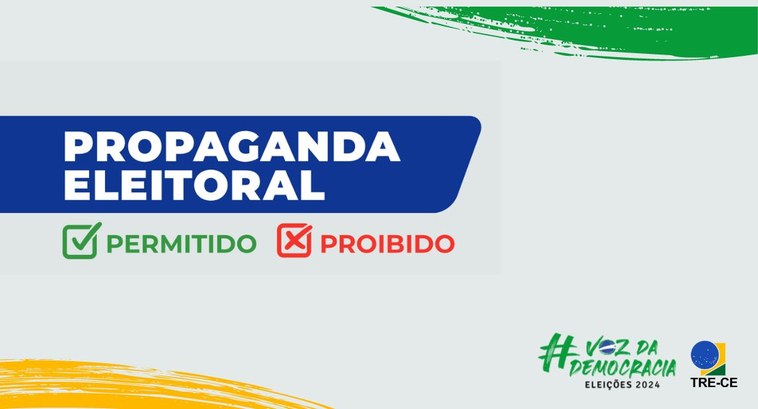 TRE-CE explica o que é proibido e permitido nas propagandas eleitorais A veículação da propaganda eleitoral começa no dia 16 de agosto