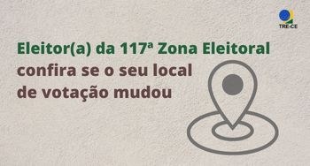 TRE-CE mudança de seções na 117ª Zona TRE-CE mudança de seções na 117ª Zona