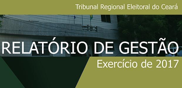 TRE-CE relatório de gestão 2017