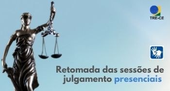 TRE-CE retomará as sessões de julgamento presenciais com intérpretes de Libras Banner Ascom. Descrição da imagem no final do texto da notícia.