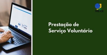TRE-CE serviço voluntário Banner dividido em duas partes. Do lado esquerdo, foto de mãos digitando em notebook. Do lado di...