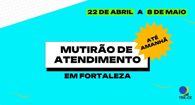 TRE-CE ultrapassa 34,5 mil atendimentos em 15 dias de mutirão em Fortaleza; serviços seguem só até amanhã (8) A imagem é um card gráfico de fundo dividido entre branco quadriculado e azul. No canto superior...