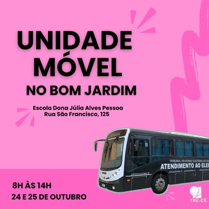 Unidade Móvel: TRE-CE promove atendimento no Bom Jardim Banner na vertical com fundo rosa. Na parte superior da imagem, em caixa alta, na cor preta, est...