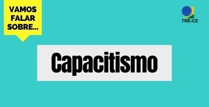 "Vamos falar sobre" convida todos para refletir sobre capacitismo Imagem Ascom TRE. Descrição no texto.